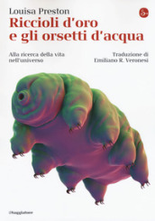 Riccioli d oro e gli orsetti d acqua. Alla ricerca della vita nell universo