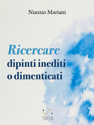 Ricercare dipinti inediti o dimenticati - Nunzio Mariani