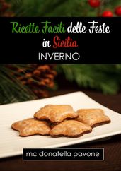 Ricette Facili delle Feste in Sicilia: Inverno