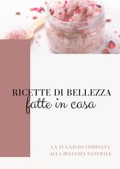 Ricette di bellezza fatte in casa