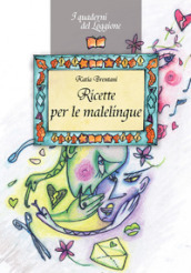 Ricette per le malelingue