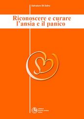 Riconoscere e curare l ansia e il panico - Collana di Psichiatria Divulgativa Vol. III