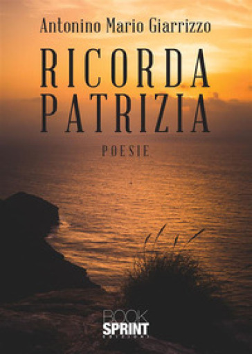 Ricorda Patrizia - Antonino Mario Giarrizzo