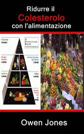 Ridurre il colesterolo con l alimentazione