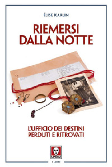 Riemersi dalla notte. L'ufficio dei destini perduti e ritrovati - Elise Karlin