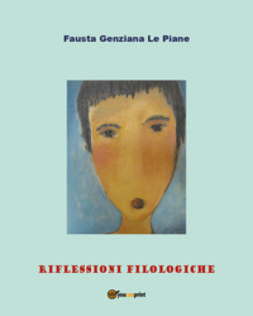 Riflessioni filologiche - Fausta Genziana Le Piane