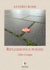 Riflessioni e poesie. Oltre il tempo. Nuova ediz.