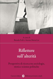 Riflettere sull alterità. Prospettive di ricerca tra sociologia, storia e scienze politiche