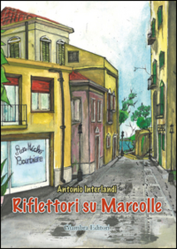 Riflettori su Marcolle - Antonio Interlandi