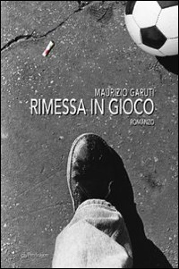 Rimessa in gioco - Maurizio Garuti