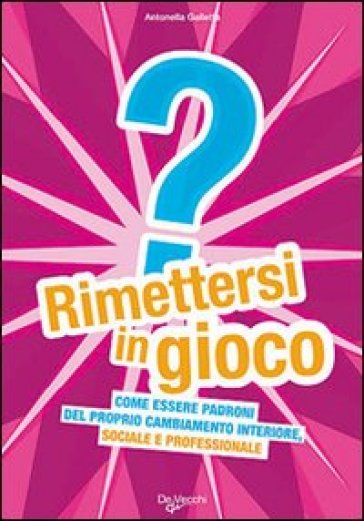 Rimettersi in gioco - Antonella Galletta