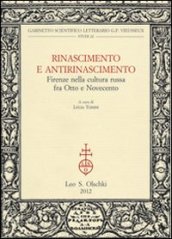 Rinascimento e Antirinascimento. Firenze nella cultura russa fra Otto e Novecento