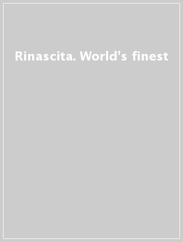 Rinascita. World's finest