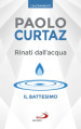 Rinati dall acqua. Il battesimo