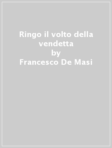 Ringo il volto della vendetta - Francesco De Masi