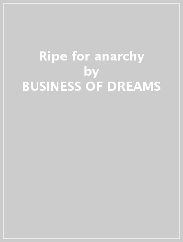 Ripe for anarchy - BUSINESS OF DREAMS