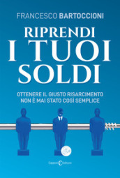 Riprendi i tuoi soldi. Ottenere il giusto risarcimento non è mai stato così semplice