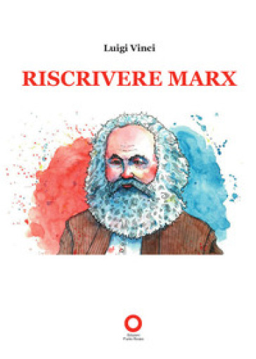 Riscrivere Marx - Luigi Vinci