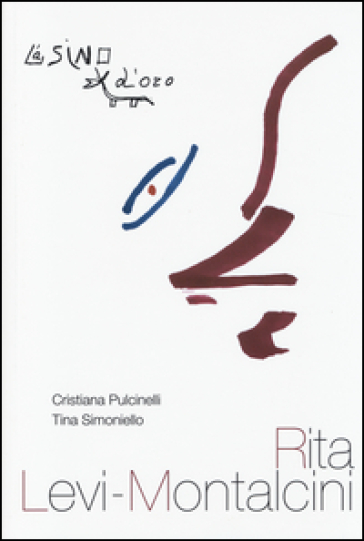 Rita Levi-Montalcini - Cristiana Pulcinelli - Tina Simoniello