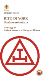 Rito di York. Storia e metastoria