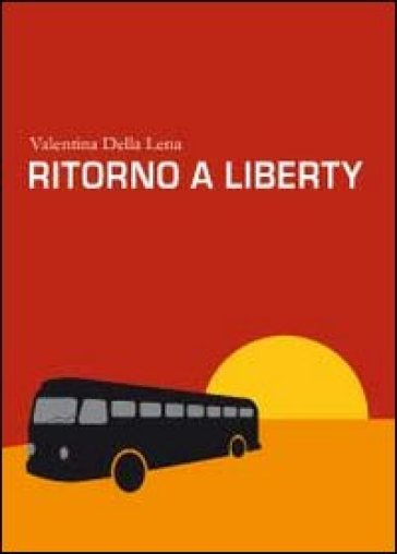 Ritorno a Liberty - Valentina Della Lena