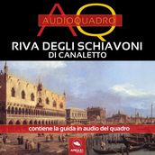 Riva degli Schiavoni di Canaletto. Audioquadro