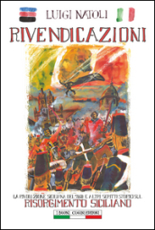 Rivendicazioni. La rivoluzione siciliana del 1860 e altri scritti sul Risorgimento italiano