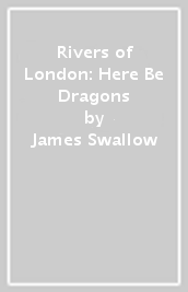 Rivers of London: Here Be Dragons