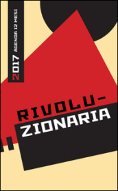 Rivoluzionaria 2017. Agenda 12 mesi