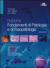 Robbins. Fondamenti di patologia e di fisiopatologia