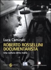 Roberto Rossellini documentarista. Una cultura della realtà