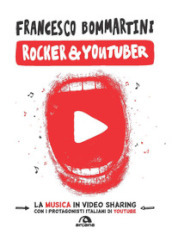 Rocker & youtuber. La musica in video sharing