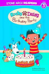 Rocky and Daisy and the Birthday Party