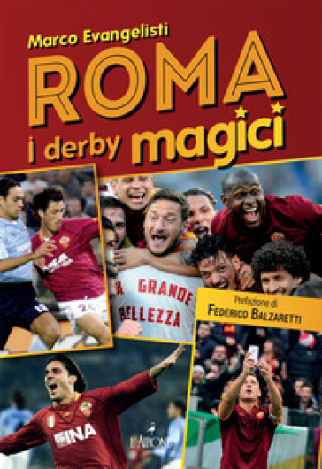 Roma. I derby magici - Marco Evangelisti