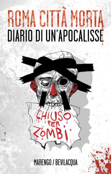 Roma città morta - Diario di un'apocalisse - Giacomo Bevilacqua - Luca Marengo