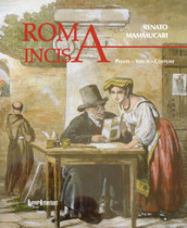 Roma incisa. Piante, vedute, costumi