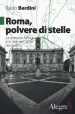 Roma, polvere di stelle. La speranza fallita e le idee per uscire dal declino