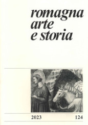 Romagna arte e storia (2023). Vol. 124