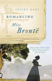 Romancing Miss Brontë