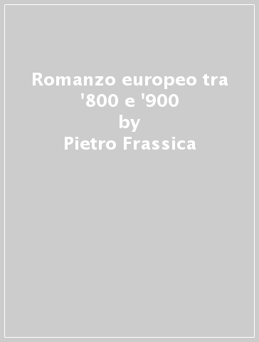 Romanzo europeo tra '800 e '900 - Pietro Frassica