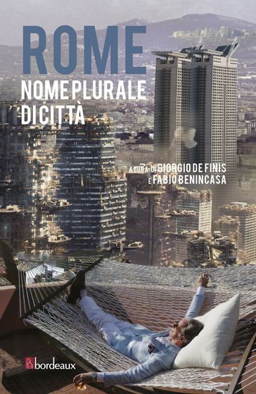 Rome. Nome plurale di città - Fabio Benincasa - Giorgio De Finis