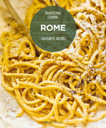 Rome favourite recipes. Traditional cooking - Carla Magrelli - Barbara Santoro