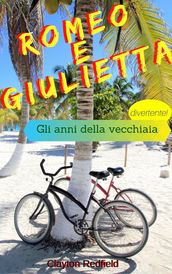 Romeo E Giulietta Gli anni delia vecchiaia