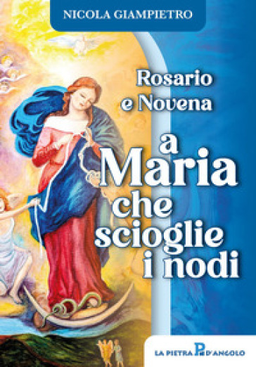 Rosario e novena a Maria che scioglie i nodi - Nicola Giampietro