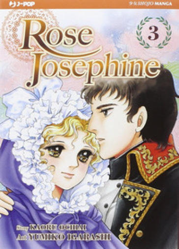 Rose Josephine. Vol. 3 - Yumiko Igarashi