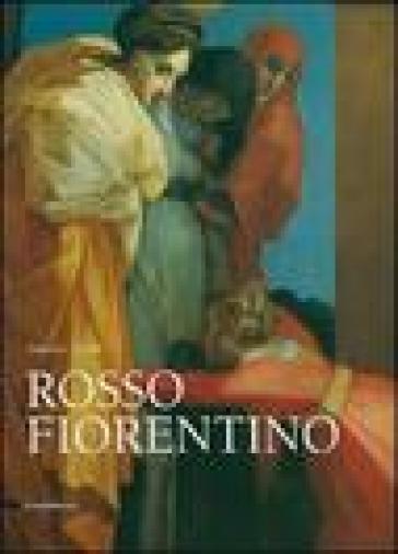 Rosso Fiorentino. Leggiadra maniera e terribilità di cose stravaganti. Ediz. italiana e inglese - Antonio Natali