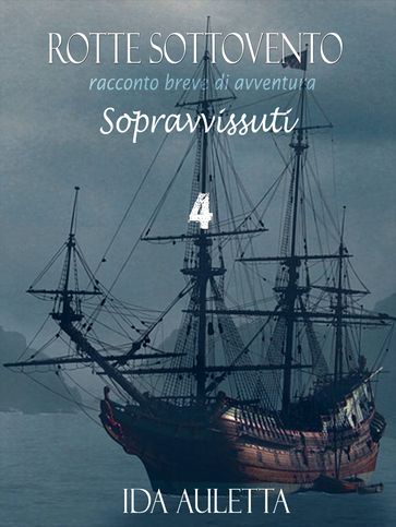 Rotte Sottovento 4 - Sopravvissuti - Ida Auletta