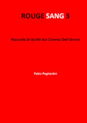 Rouge sang: raccolta di scritti sul cinema dell orrore. Vol. 3