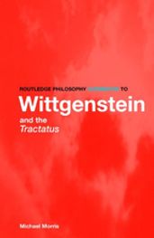 Routledge Philosophy GuideBook to Wittgenstein and the Tractatus