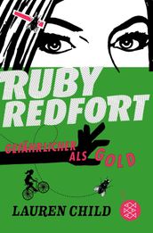 Ruby Redfort Gefahrlicher als Gold